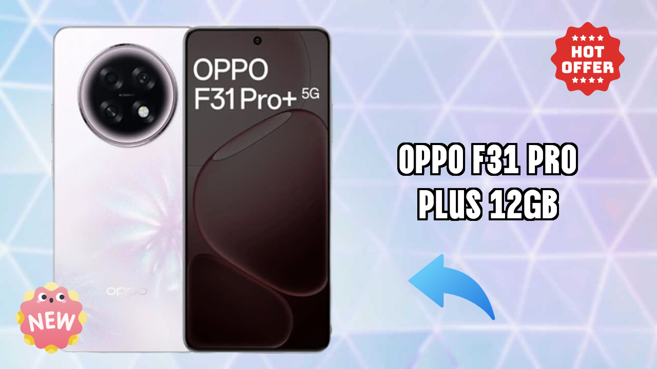 OPPO F31 Pro Plus 12GB Camera Quality: 32 MP Front Camera Selfie