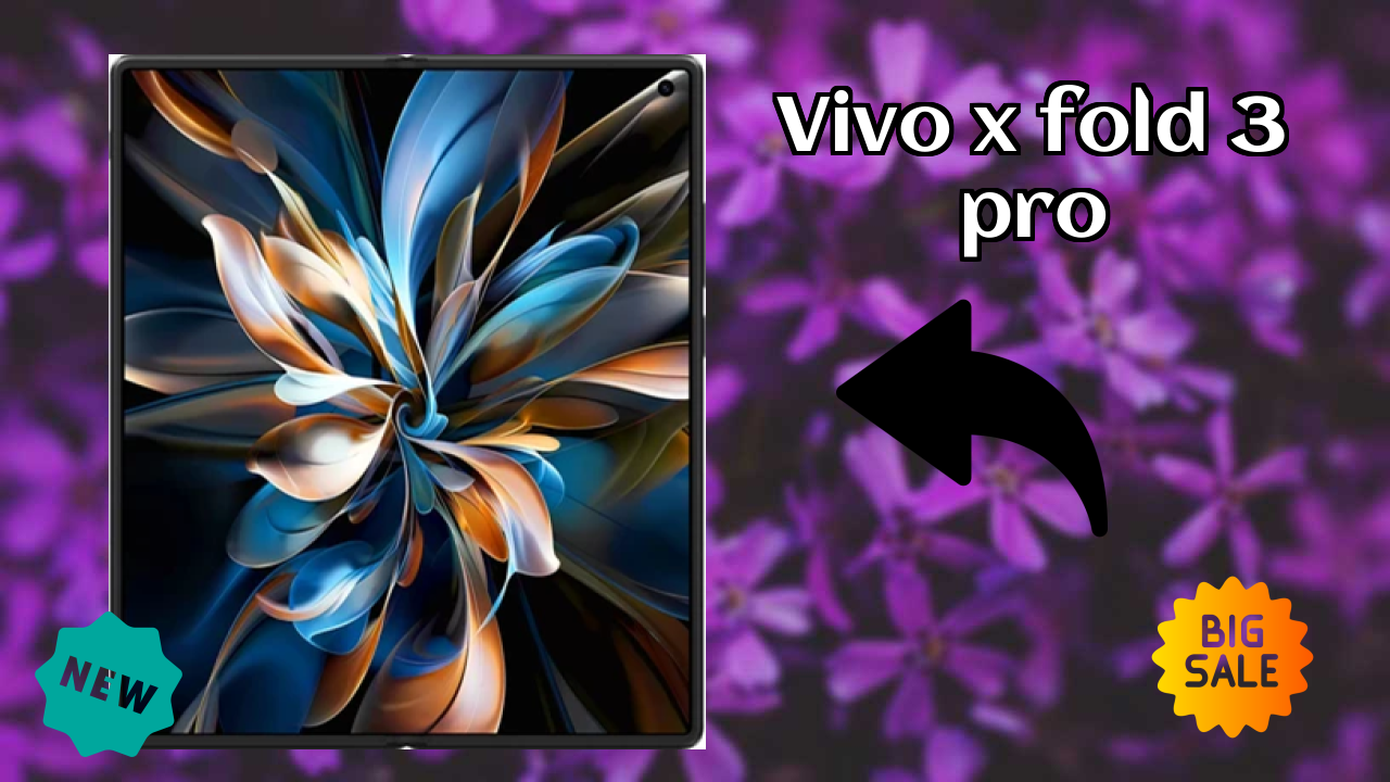 Vivo X Fold 3 Pro vs Samsung Galaxy: Complete Compare
