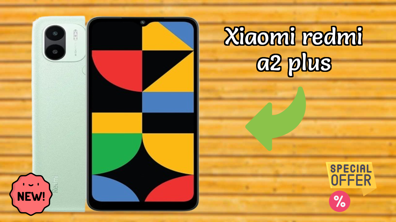 Xiaomi Xiaomi Redmi A2 Plus - Best Features You Should Know